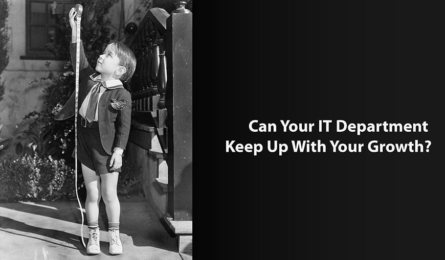 Can-Your-IT-Department-Keep-Up-With-Your-Growth